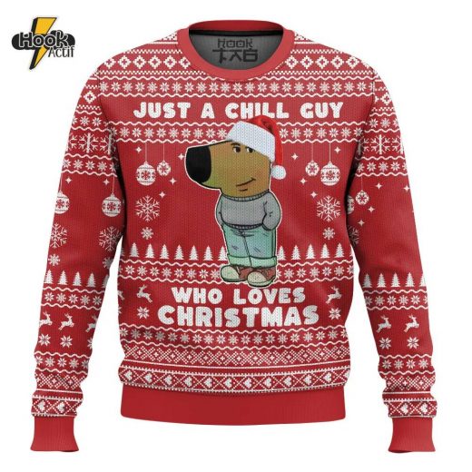 I’m Just a Chill Guy Meme who loves Christmas Ugly Sweater