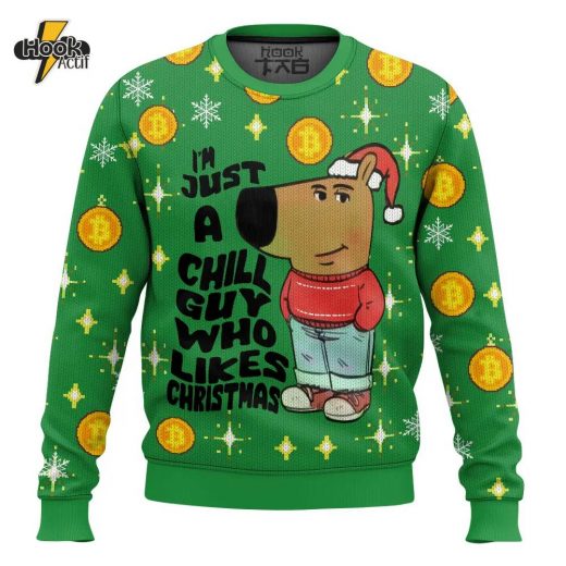 I’m Just a Chill Guy Who Likes Christmas Meme Ugly Sweater