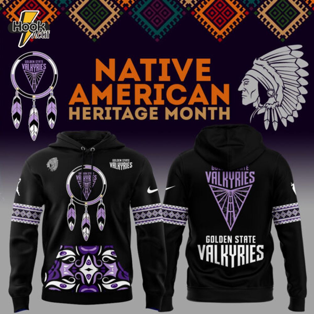 Golden State Valkyries National American Indian Heritage Month Hoodie Golden State Valkyries National American Indian Heritage Month Hoodie