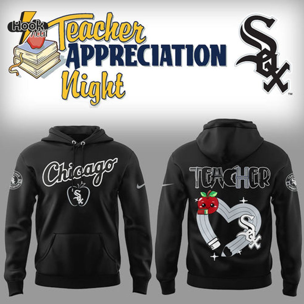 Chicago White Sox Teacher Appreciation Night Hoodie Set Chicago White Sox Teacher Appreciation Night Hoodie Set