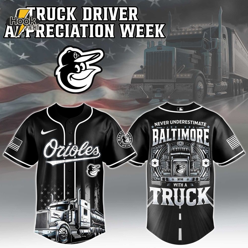 Baltimore Orioles Mlb X Truck Driver Appreciation Week Jersey Baltimore Orioles Mlb X Truck Driver Appreciation Week Jersey