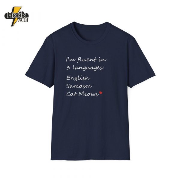 Fluent in English, Sarcasm, and Cat Meows T-Shirt