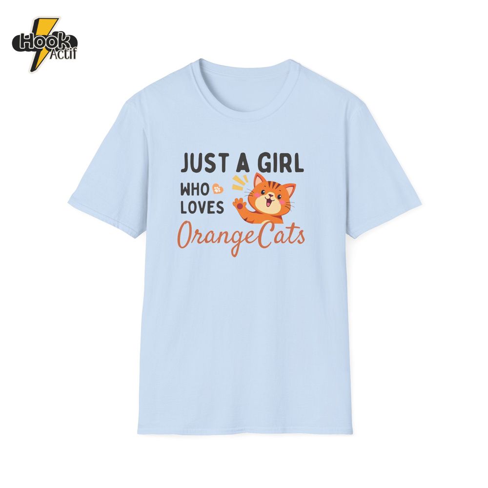 Just a Girl Who Loves Orange Cats T-Shirt Just a Girl Who Loves Orange Cats T-Shirt