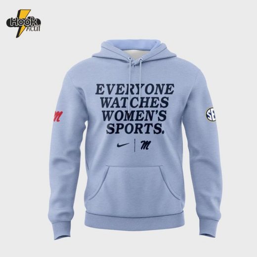 Ole Miss Rebels Everyone Watches Women’s Sports Hoodie