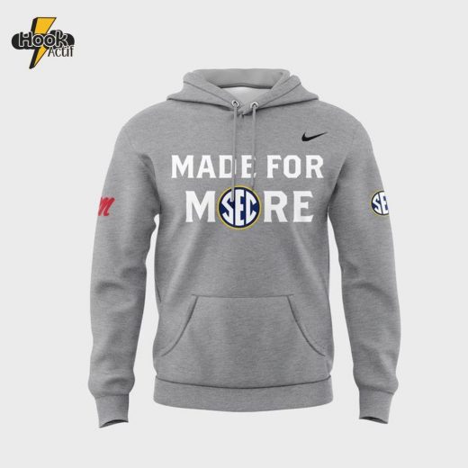 Ole Miss Rebels Made For More Hoodie