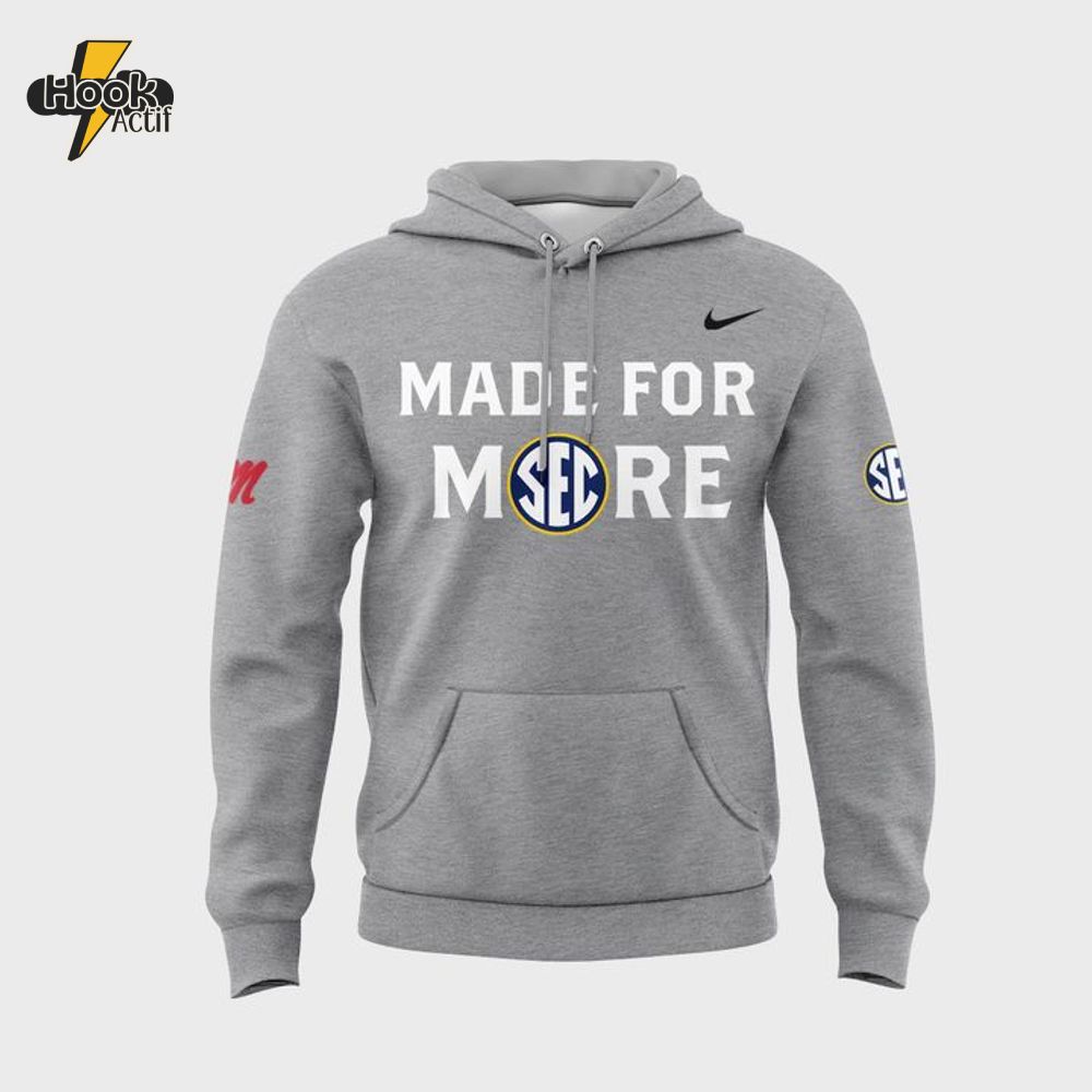 Ole Miss Rebels Made For More Hoodie Ole Miss Rebels Made For More Hoodie