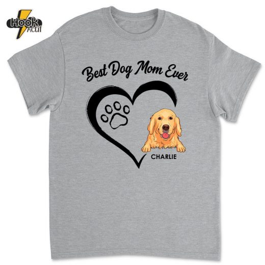 The Best Dog Mum Ever – Personalized Custom Unisex T-shirt