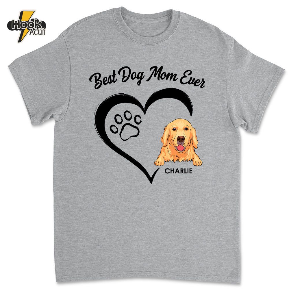 The Best Dog Mum Ever - Personalized Custom Unisex T-shirt The Best Dog Mum Ever - Personalized Custom Unisex T-shirt