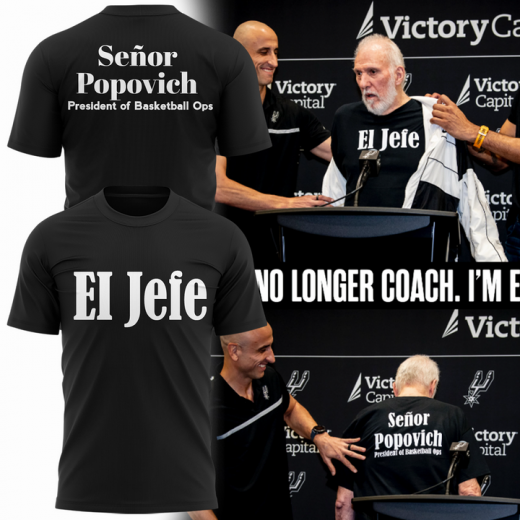 San Antonio Spurs “I’M NO LONGER COACH. I’M EL JEFE!” Tshirt