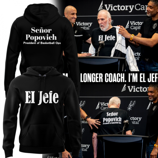 San Antonio Spurs “I’M NO LONGER COACH. I’M EL JEFE!” Hoodie