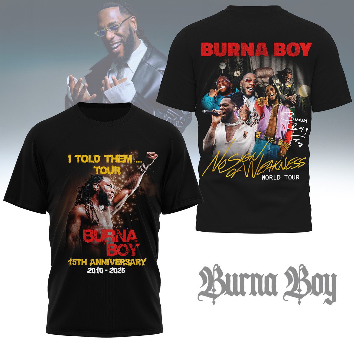 Burna Boy No Sign of Weakness Tour 15th Anniversary 2025 Shirt Burna Boy No Sign of Weakness Tour 15th Anniversary 2025 Shirt