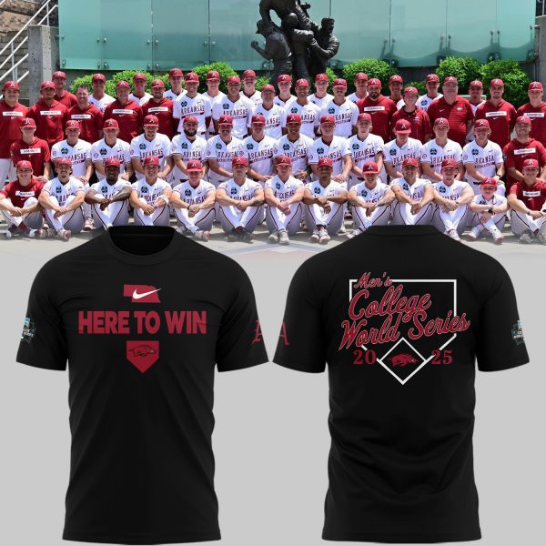 Arkansas Razorbacks 2025 College World Series Here To Win Special Tee
