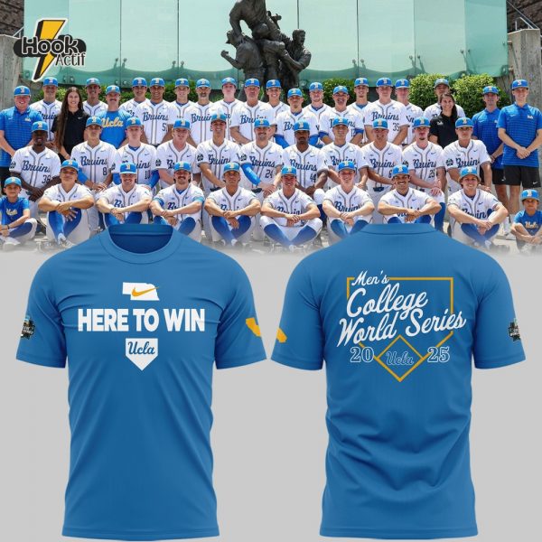 UCLA Bruins 2025 College World Series Here To Win Special Tee