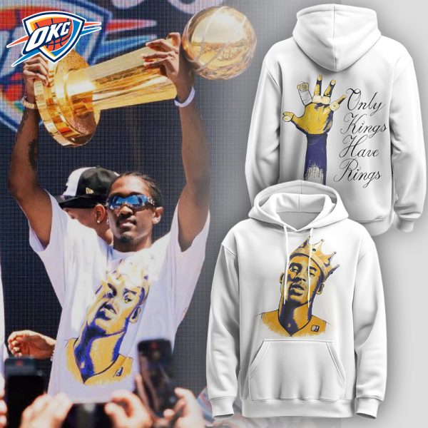 Oklahoma City Thunder Only Kings Have Rings Limited Edition Hoodie