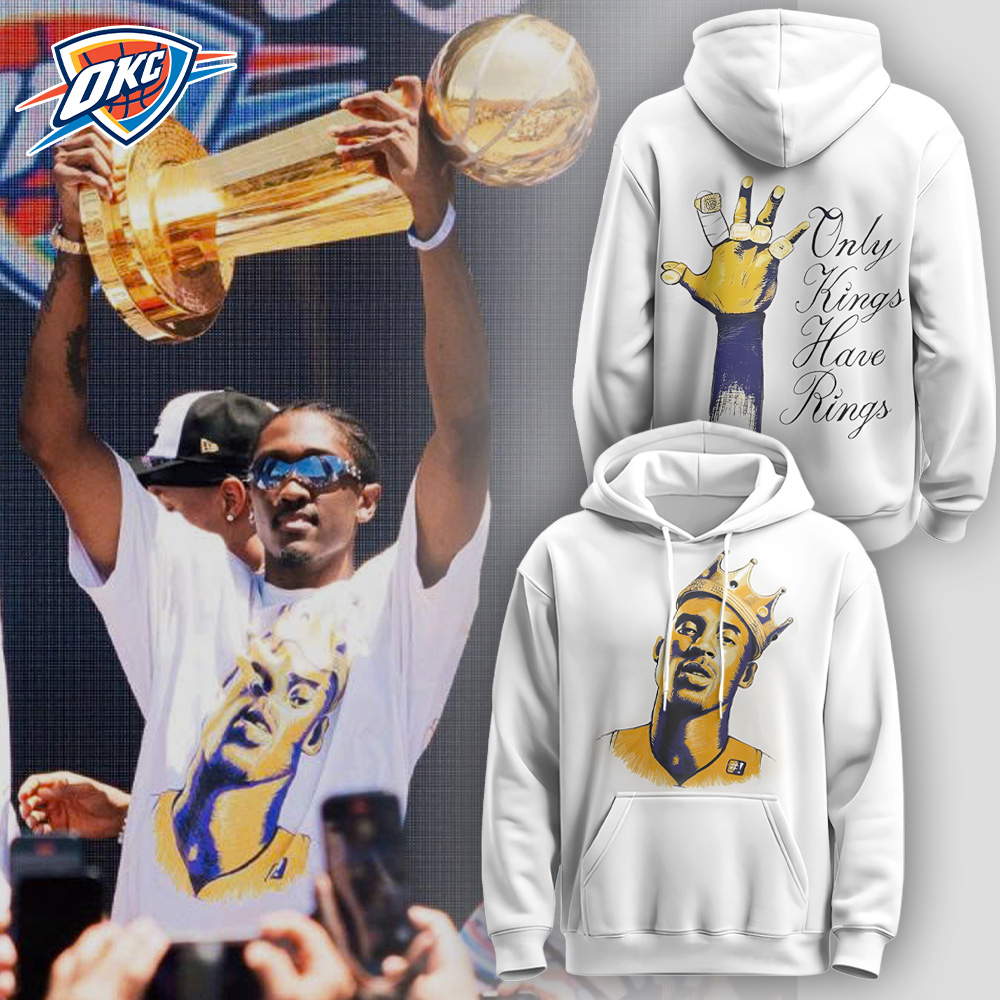 Oklahoma City Thunder Only Kings Have Rings Limited Edition Hoodie Oklahoma City Thunder Only Kings Have Rings Limited Edition Hoodie