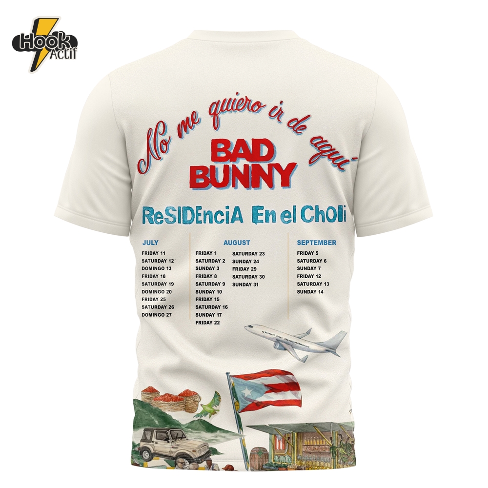 Bad Bunny No me quiero ir de aqui Puerto Rico Residency 2025 Shirt Bad Bunny No me quiero ir de aqui Puerto Rico Residency 2025 Shirt