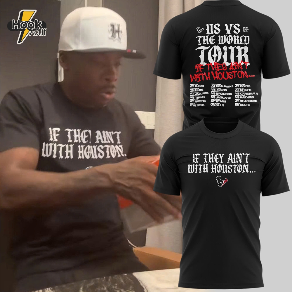 Houston Texans "If They Ain't With Houston" Special Tee Houston Texans "If They Ain't With Houston" Special Tee