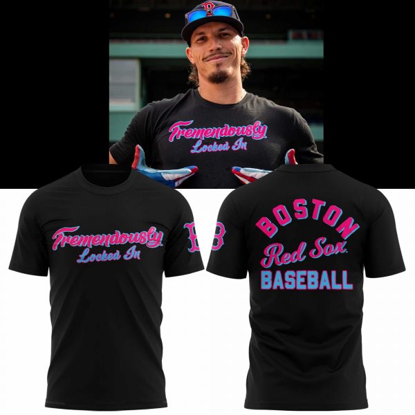 Limited edition Boston Red Sox Tremendously Locked In T-Shirt