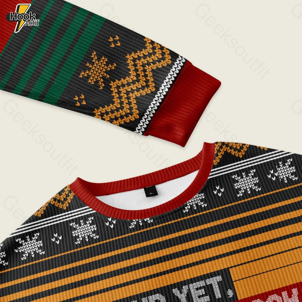 And Yet Despite The Look On My Face You're Still Talking Ugly Christmas Fuzzy Fleece Sweatshirt And Yet Despite The Look On My Face You're Still Talking Ugly Christmas Fuzzy Fleece Sweatshirt