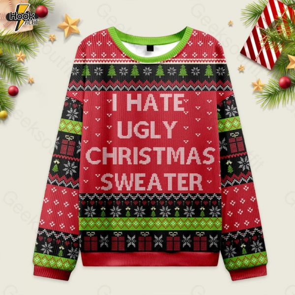 I Hate Ugly Christmas Sweater Ugly Christmas Fuzzy Fleece Sweatshirt