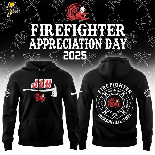 Jacksonville State Firefighter Application Day Hoodie