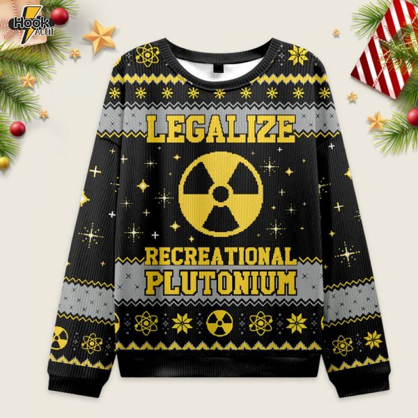 Legalize Recreational Plutonium Ugly Christmas Fuzzy Fleece Sweatshirt