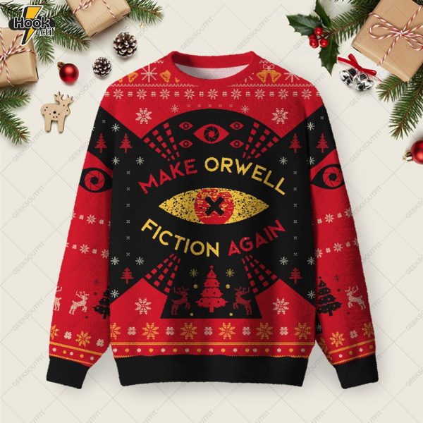 Make Orwell Fiction Again Ugly Christmas Sweater Sweatshirt