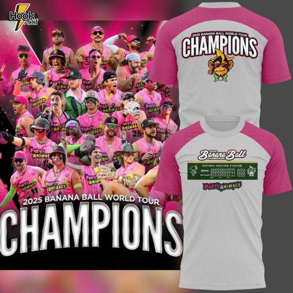 THE PARTY ANIMALS 2025 Banana Ball World Tour Champions! tshirt