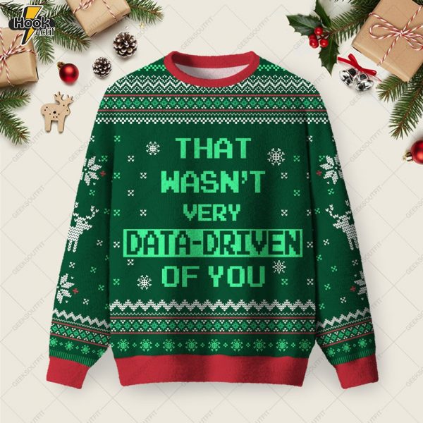 That Wasn't Very Data Driven Of You Green Ugly Christmas Fuzzy Fleece Sweatshirt
