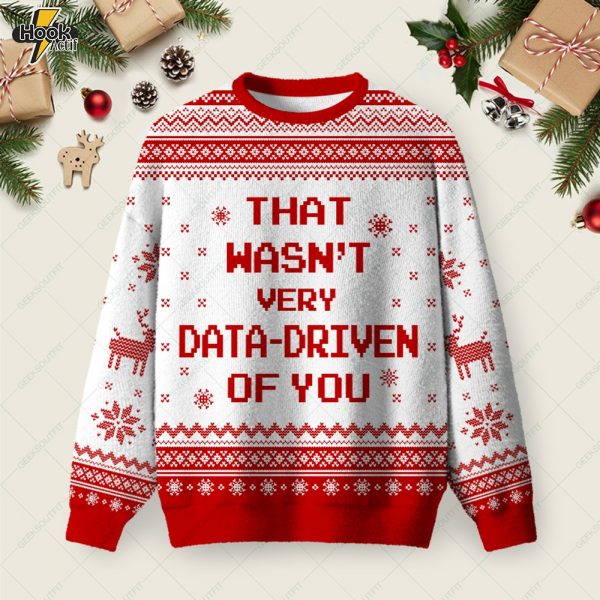 That Wasn't Very Data Driven Of You Red Ugly Christmas Fuzzy Fleece Sweatshirt
