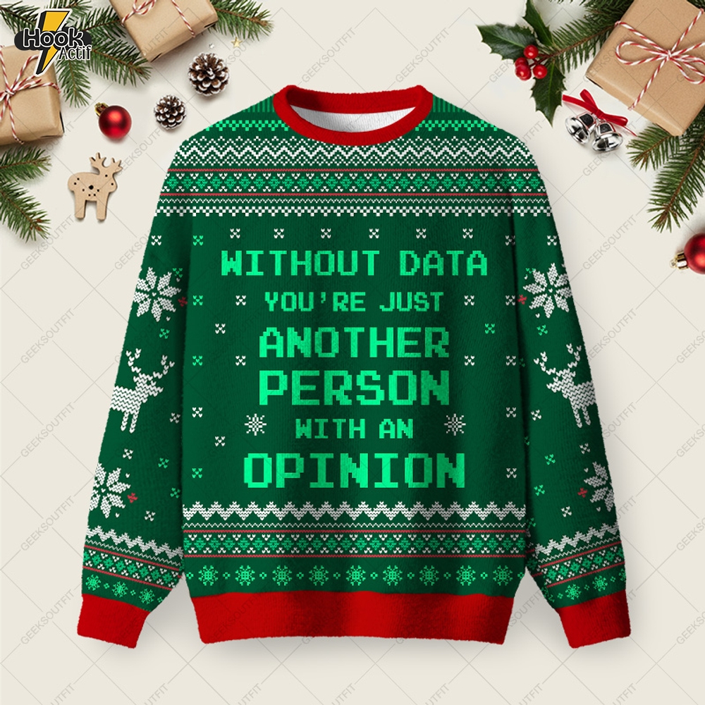 Without Data You're Just Another Person Green Ugly Christmas Fuzzy Fleece Sweatshirt Without Data You're Just Another Person Green Ugly Christmas Fuzzy Fleece Sweatshirt