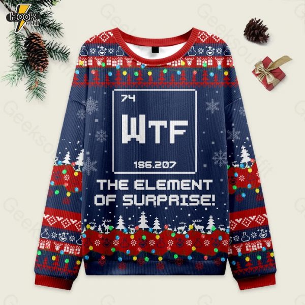 Wtf - The Element of Surprise Funny Science Ugly Christmas Sweater Sweatshirt