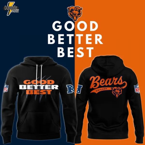 Chicago Bears GOOD. BETTER. BEST Hoodie