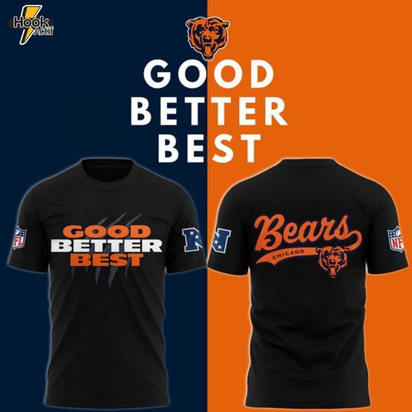 Chicago Bears GOOD. BETTER. BEST T-shirt