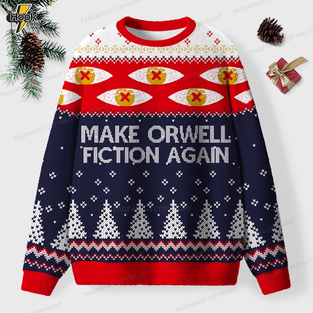Make Orwell Fiction Again Unisex Ugly Knit Christmas Sweater Make Orwell Fiction Again Unisex Ugly Knit Christmas Sweater