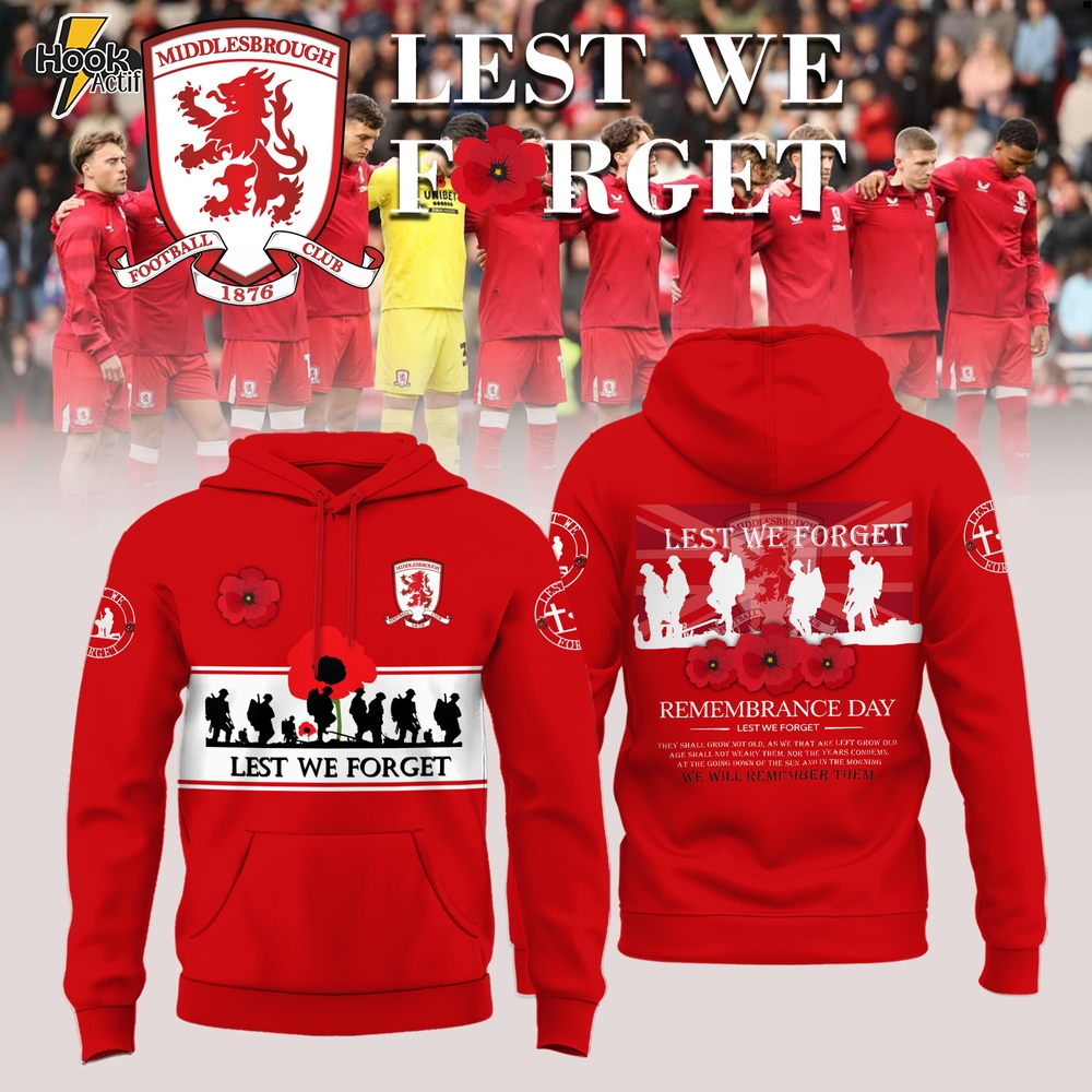 Middlesbrough FC Lest We Forget Limited Edition Hoodie Middlesbrough FC Lest We Forget Limited Edition Hoodie
